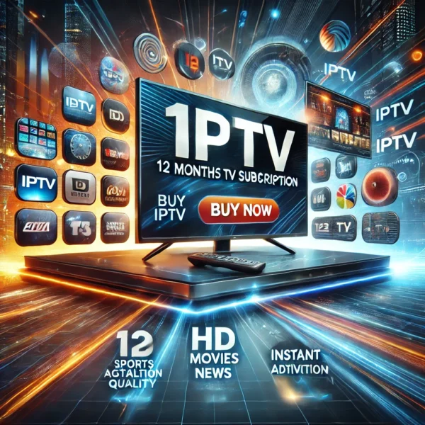 12 Months IPTV Subscription - Buy IPTV Today!